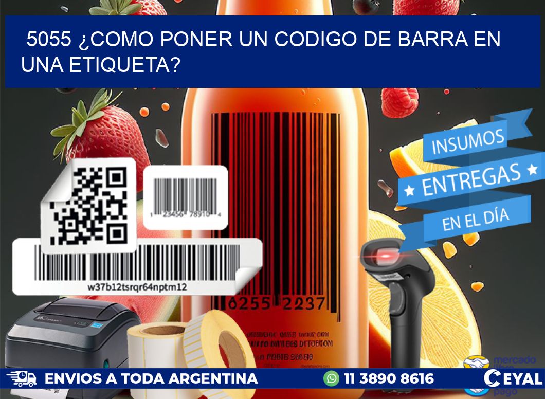 5055 ¿COMO PONER UN CODIGO DE BARRA EN  UNA ETIQUETA?