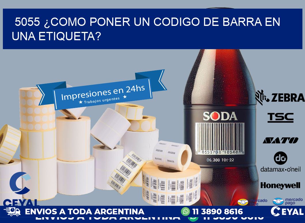 5055 ¿COMO PONER UN CODIGO DE BARRA EN  UNA ETIQUETA?