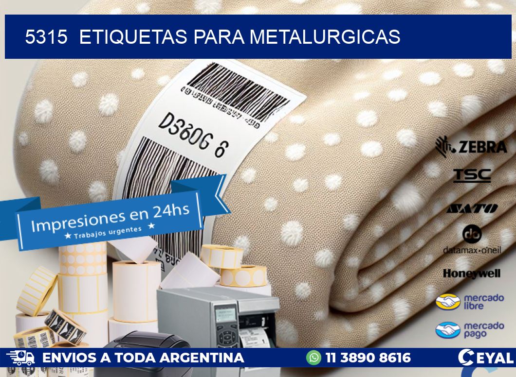 5315  ETIQUETAS PARA METALURGICAS
