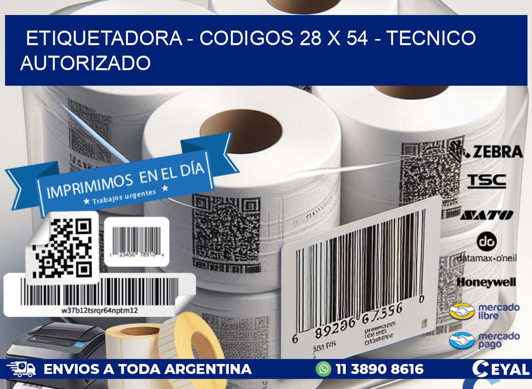 ETIQUETADORA - CODIGOS 28 x 54 - TECNICO AUTORIZADO