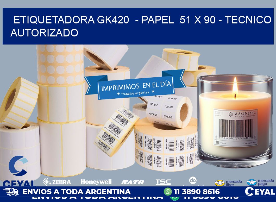 ETIQUETADORA GK420  - PAPEL  51 x 90 - TECNICO AUTORIZADO