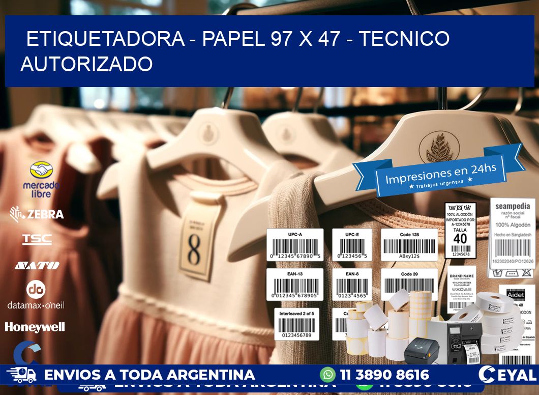 ETIQUETADORA - PAPEL 97 x 47 - TECNICO AUTORIZADO