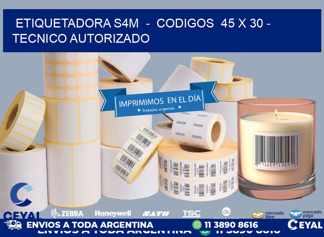 ETIQUETADORA S4M  -  CODIGOS  45 x 30 - TECNICO AUTORIZADO