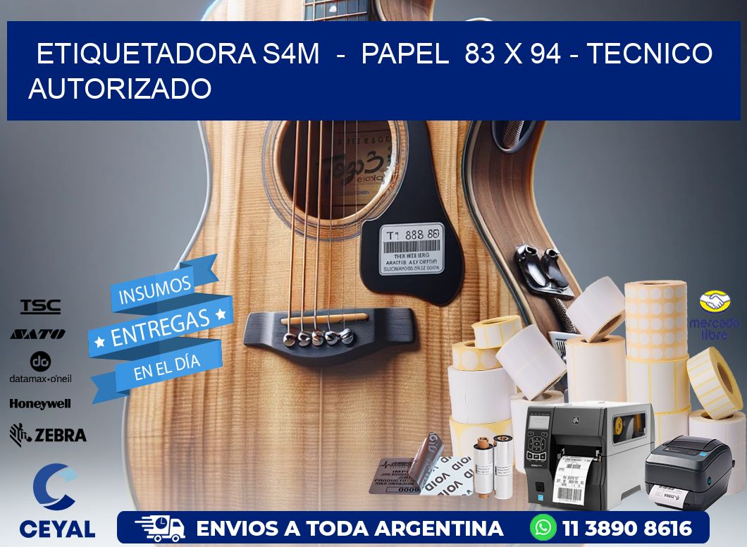 ETIQUETADORA S4M  -  PAPEL  83 x 94 - TECNICO AUTORIZADO