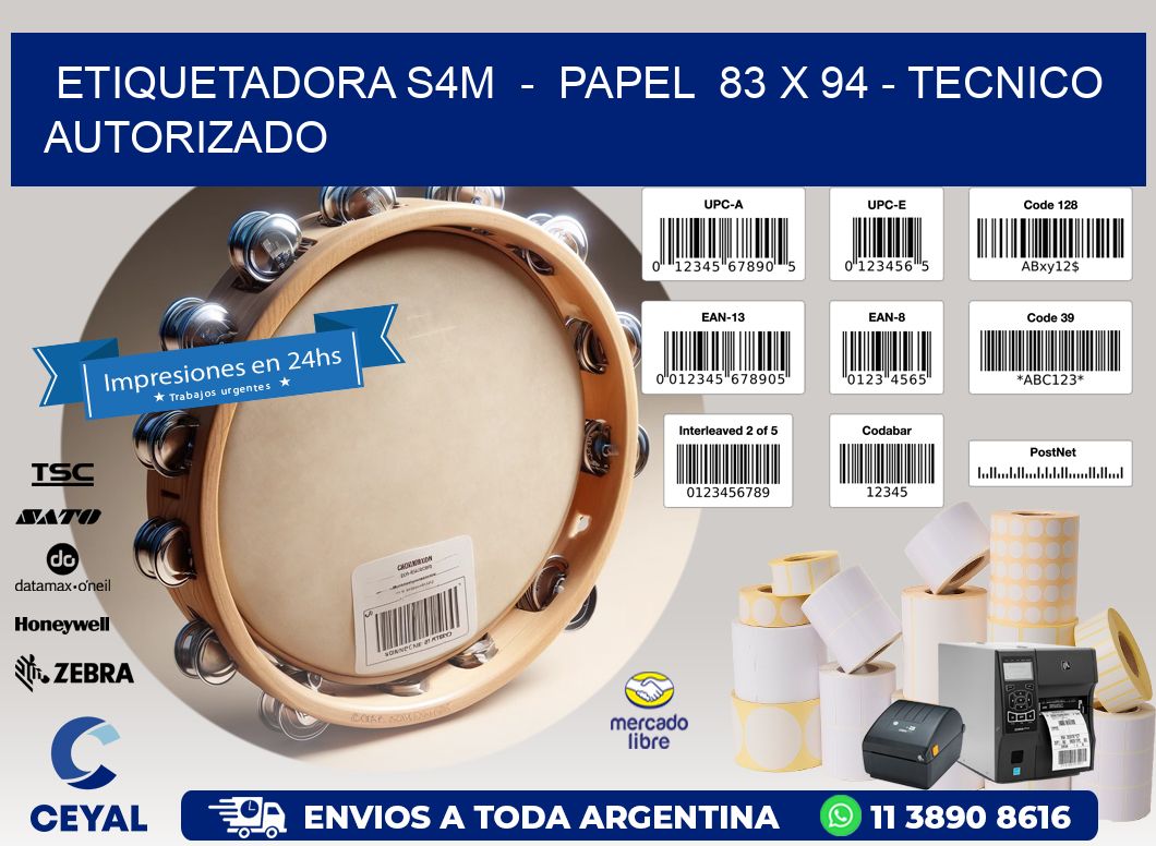 ETIQUETADORA S4M  -  PAPEL  83 x 94 - TECNICO AUTORIZADO