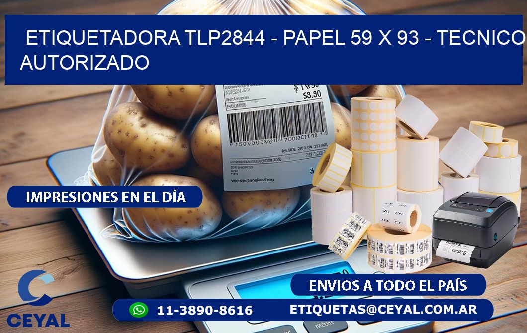 ETIQUETADORA TLP2844 - PAPEL 59 x 93 - TECNICO AUTORIZADO