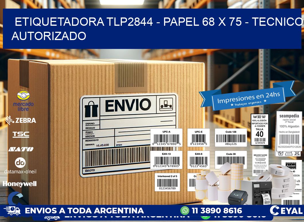 ETIQUETADORA TLP2844 - PAPEL 68 x 75 - TECNICO AUTORIZADO