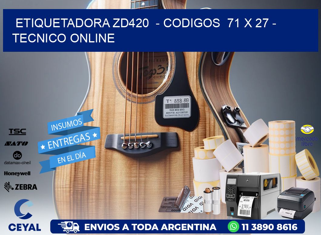 ETIQUETADORA ZD420  - CODIGOS  71 x 27 - TECNICO ONLINE