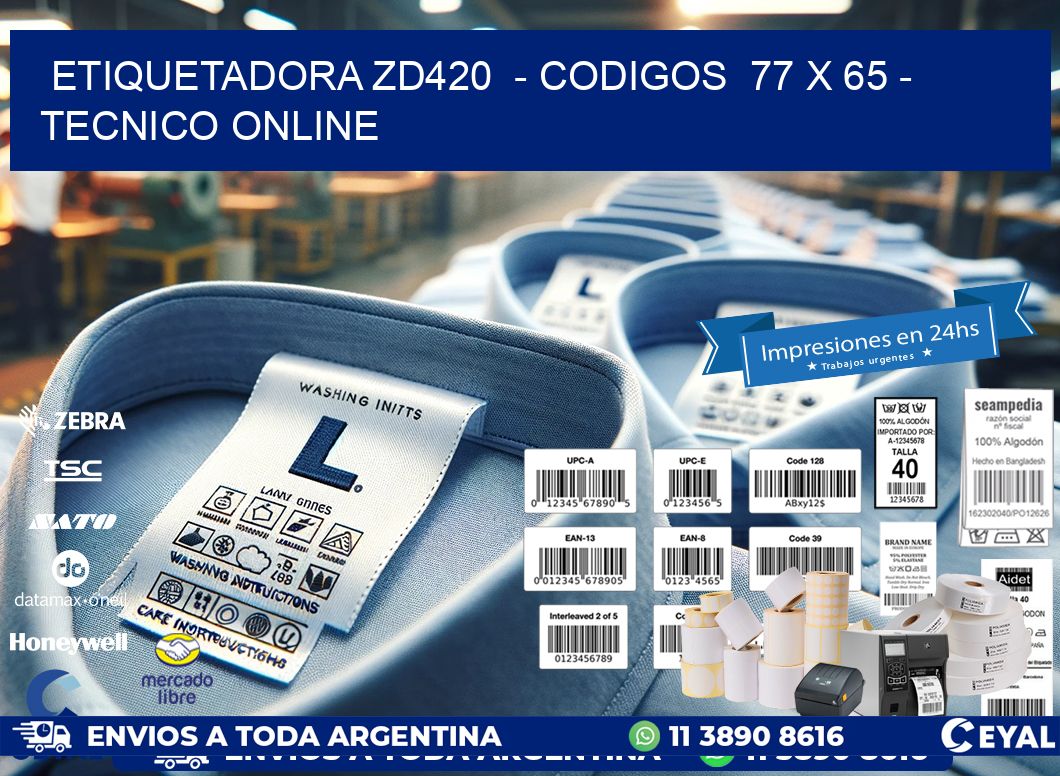 ETIQUETADORA ZD420  - CODIGOS  77 x 65 - TECNICO ONLINE