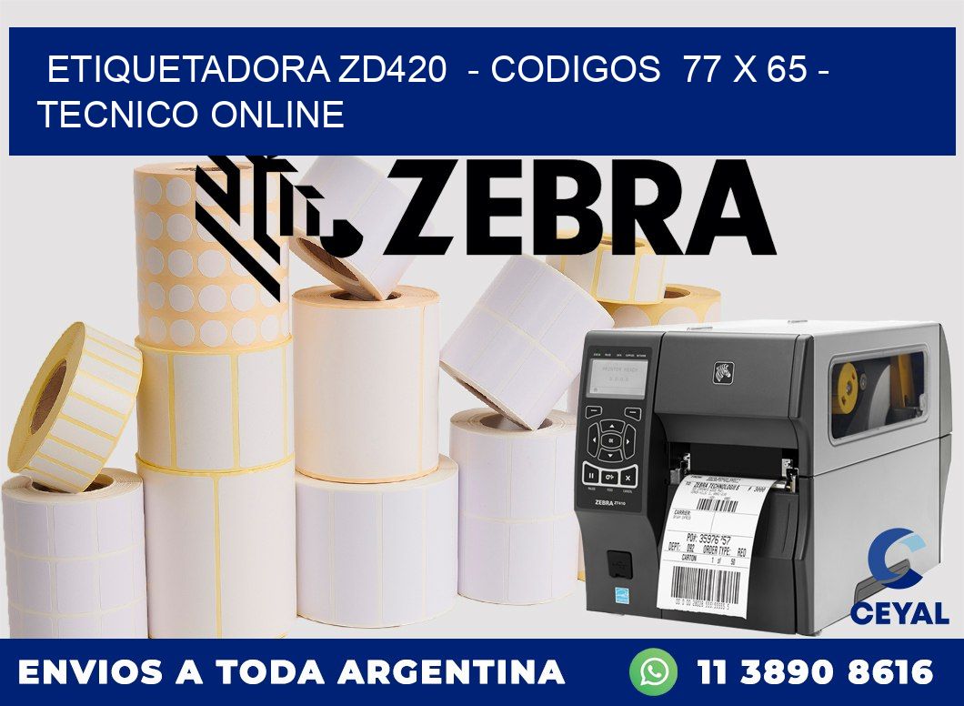 ETIQUETADORA ZD420  - CODIGOS  77 x 65 - TECNICO ONLINE