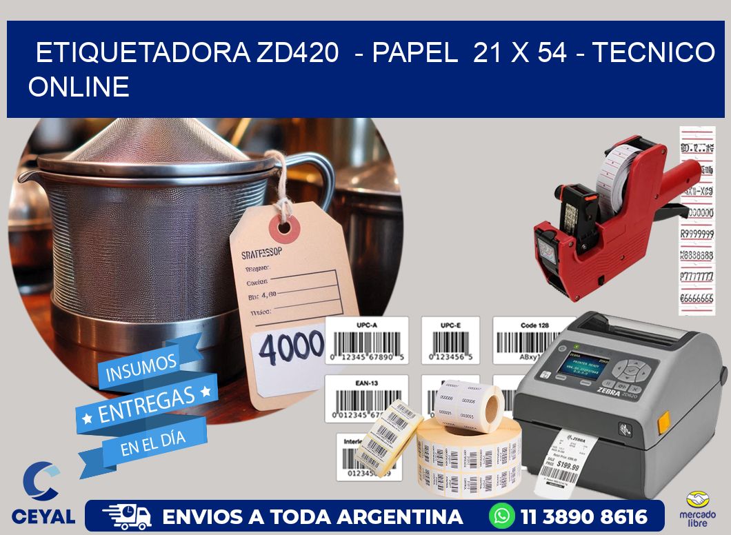 ETIQUETADORA ZD420  - PAPEL  21 x 54 - TECNICO ONLINE