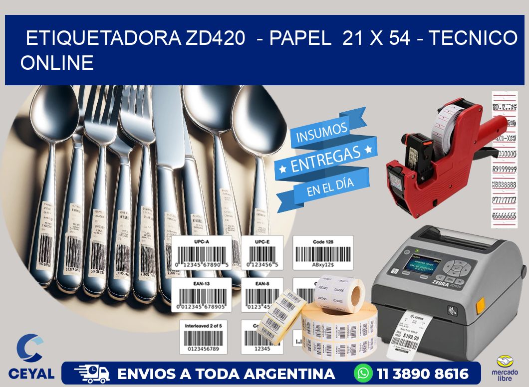 ETIQUETADORA ZD420  - PAPEL  21 x 54 - TECNICO ONLINE