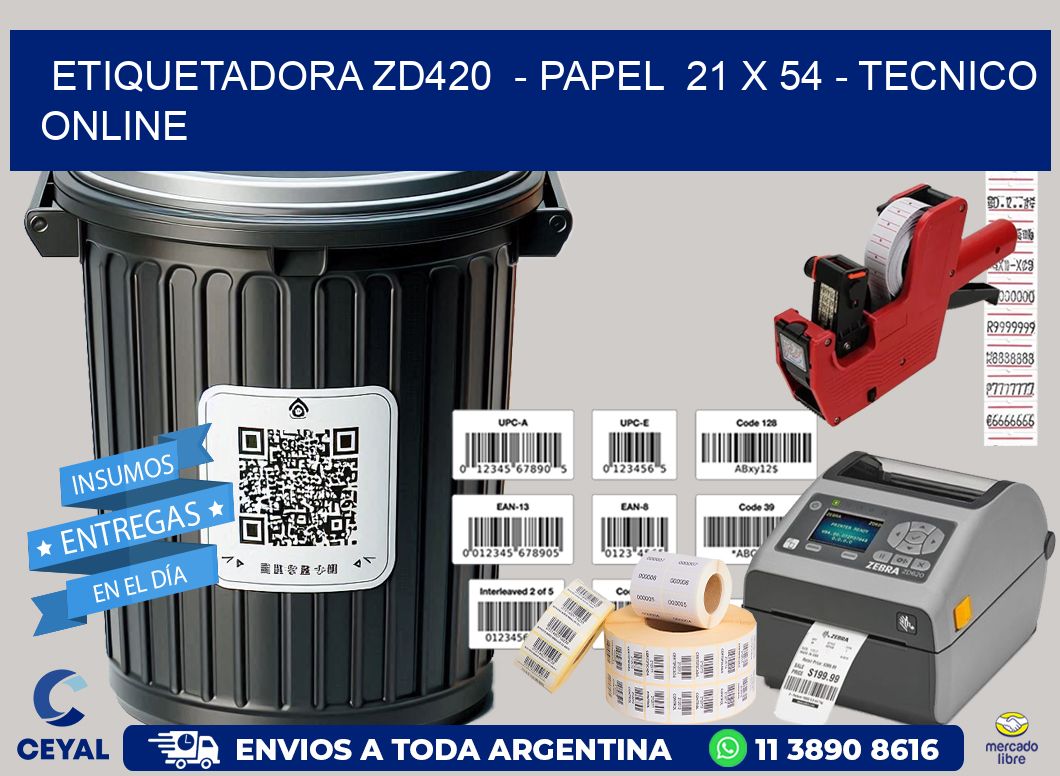 ETIQUETADORA ZD420  - PAPEL  21 x 54 - TECNICO ONLINE