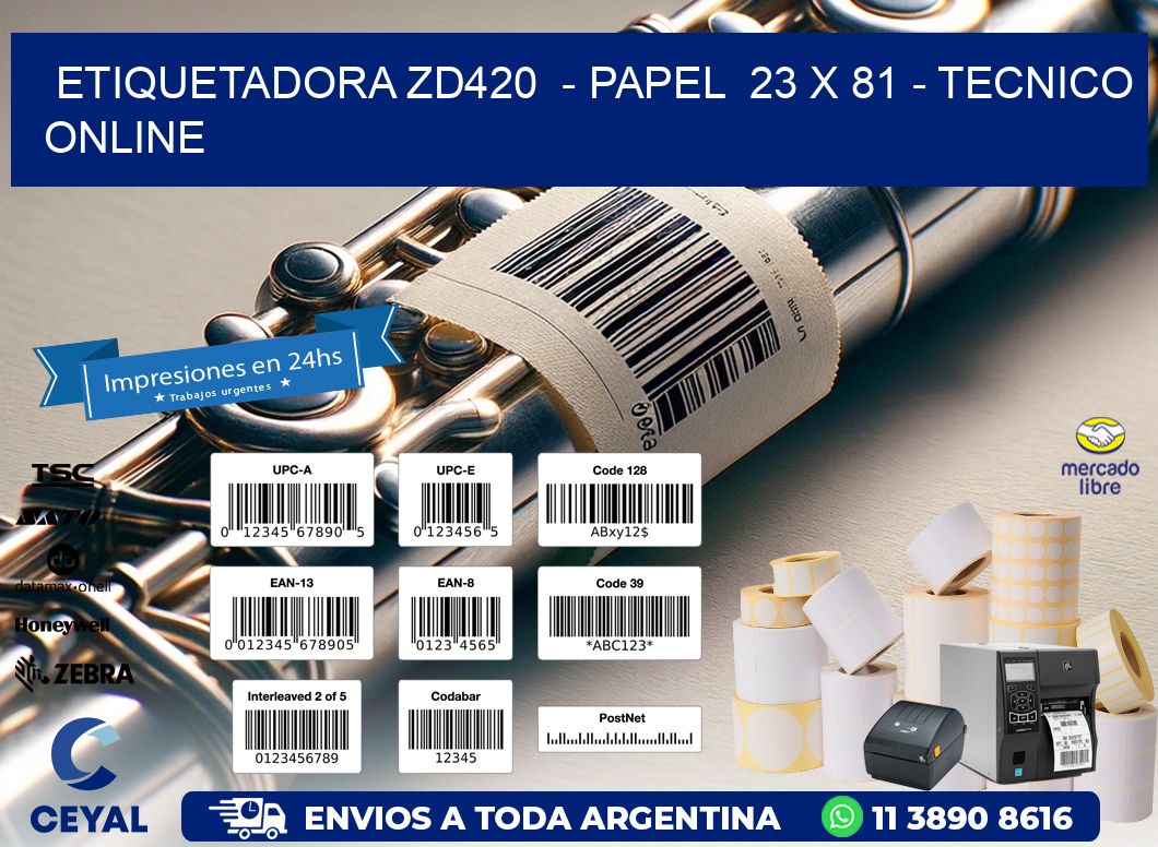 ETIQUETADORA ZD420  - PAPEL  23 x 81 - TECNICO ONLINE