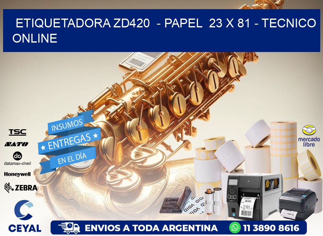 ETIQUETADORA ZD420  - PAPEL  23 x 81 - TECNICO ONLINE