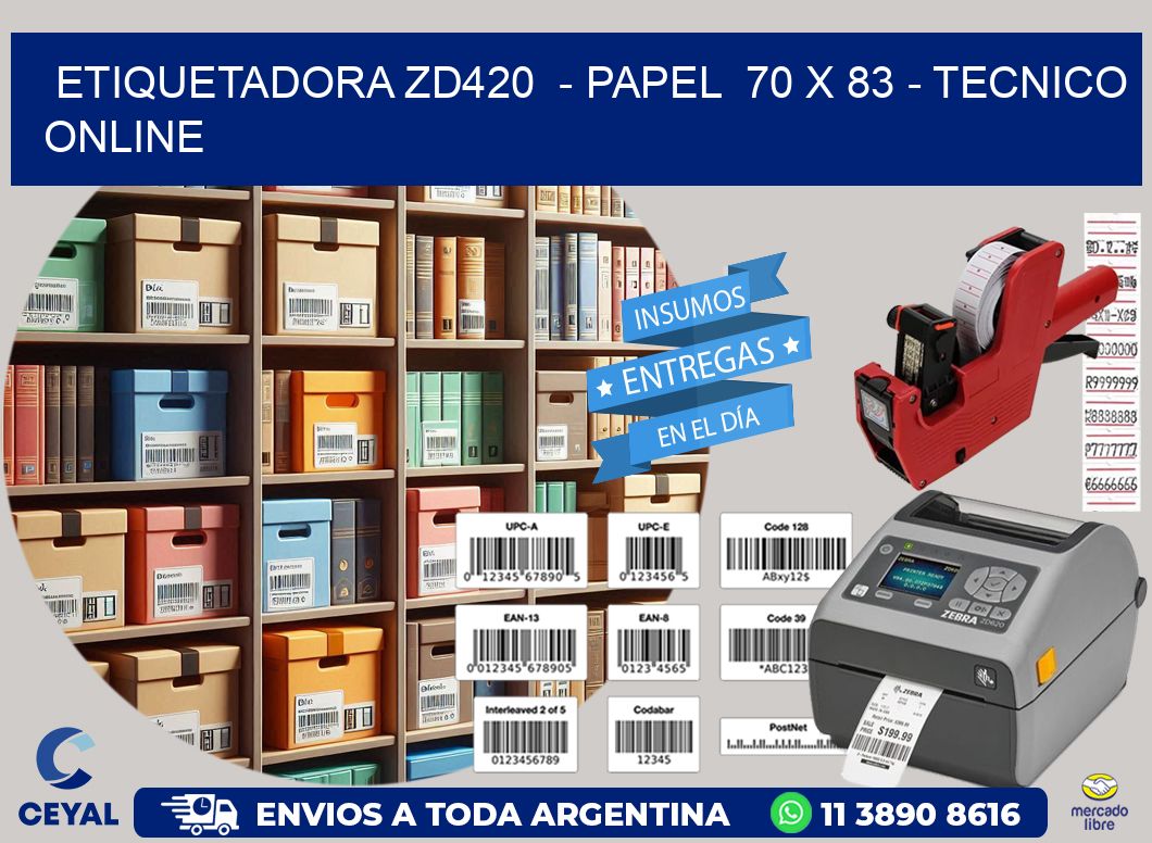 ETIQUETADORA ZD420  - PAPEL  70 x 83 - TECNICO ONLINE