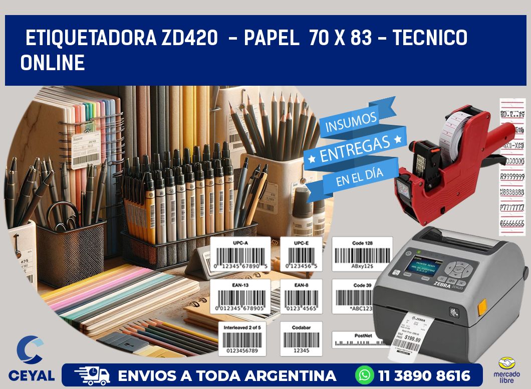 ETIQUETADORA ZD420  - PAPEL  70 x 83 - TECNICO ONLINE