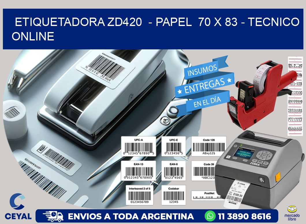 ETIQUETADORA ZD420  – PAPEL  70 x 83 – TECNICO ONLINE