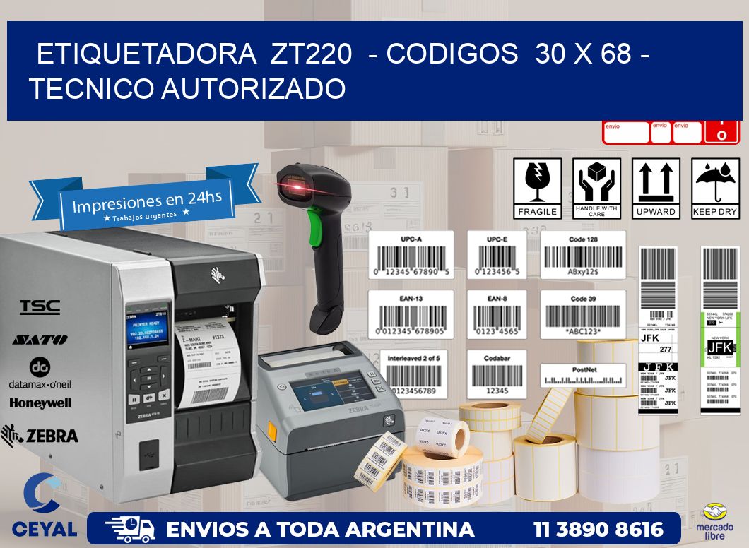 ETIQUETADORA  ZT220  - CODIGOS  30 x 68 - TECNICO AUTORIZADO