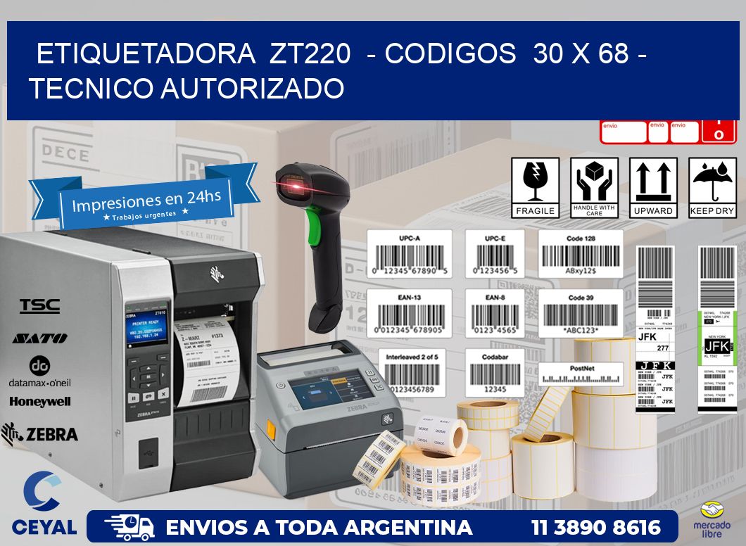 ETIQUETADORA  ZT220  - CODIGOS  30 x 68 - TECNICO AUTORIZADO