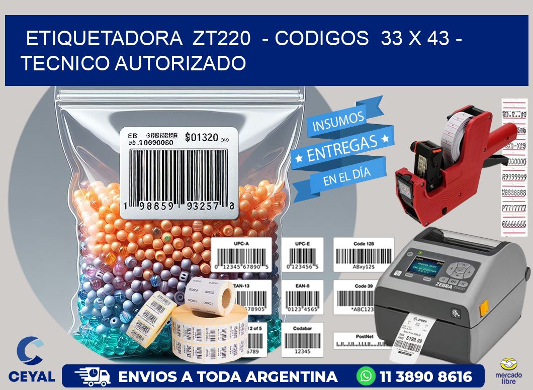 ETIQUETADORA  ZT220  – CODIGOS  33 x 43 – TECNICO AUTORIZADO