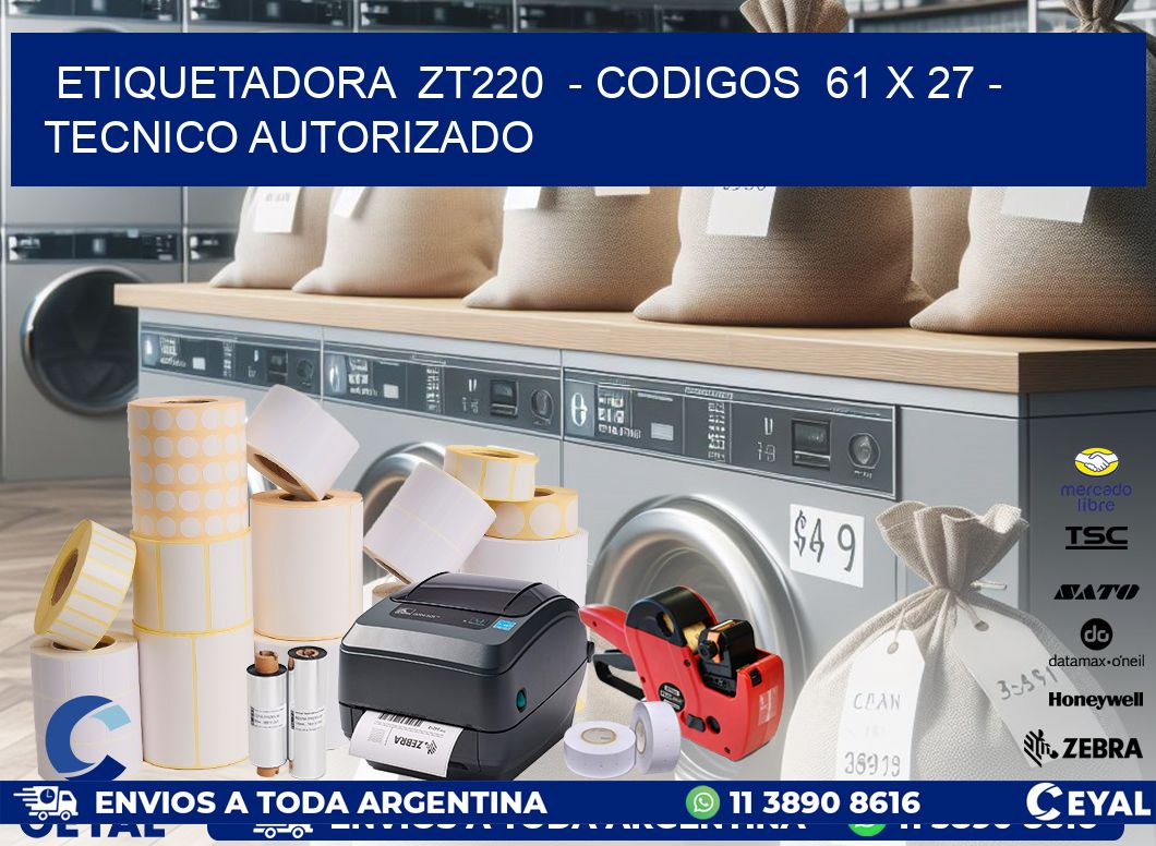 ETIQUETADORA  ZT220  - CODIGOS  61 x 27 - TECNICO AUTORIZADO