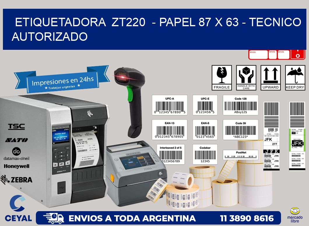 ETIQUETADORA  ZT220  - PAPEL 87 x 63 - TECNICO AUTORIZADO