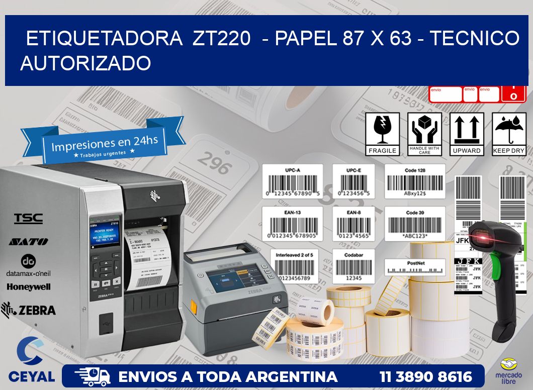 ETIQUETADORA  ZT220  - PAPEL 87 x 63 - TECNICO AUTORIZADO