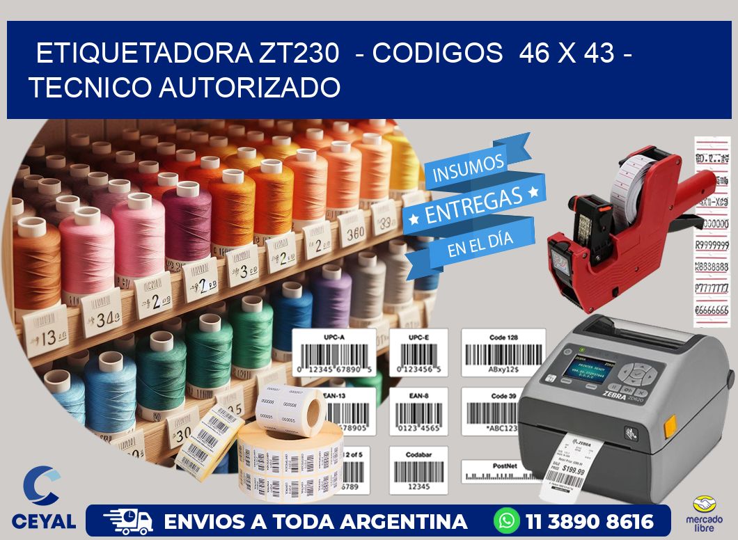 ETIQUETADORA ZT230  - CODIGOS  46 x 43 - TECNICO AUTORIZADO
