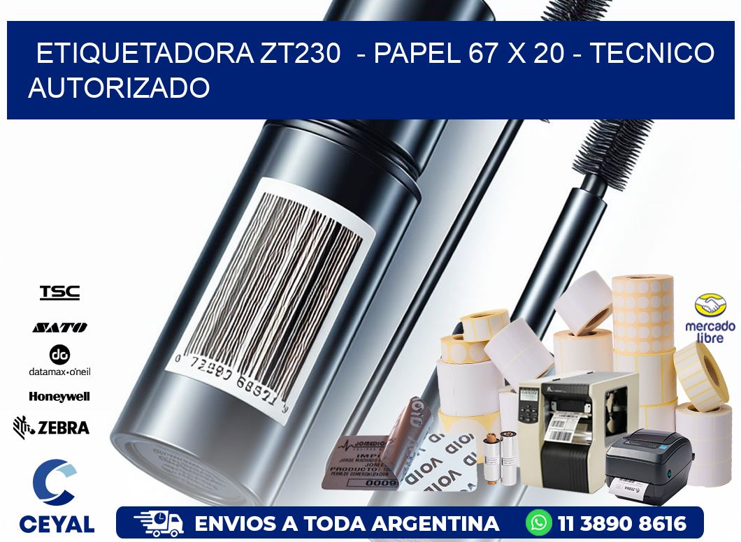 ETIQUETADORA ZT230  - PAPEL 67 x 20 - TECNICO AUTORIZADO