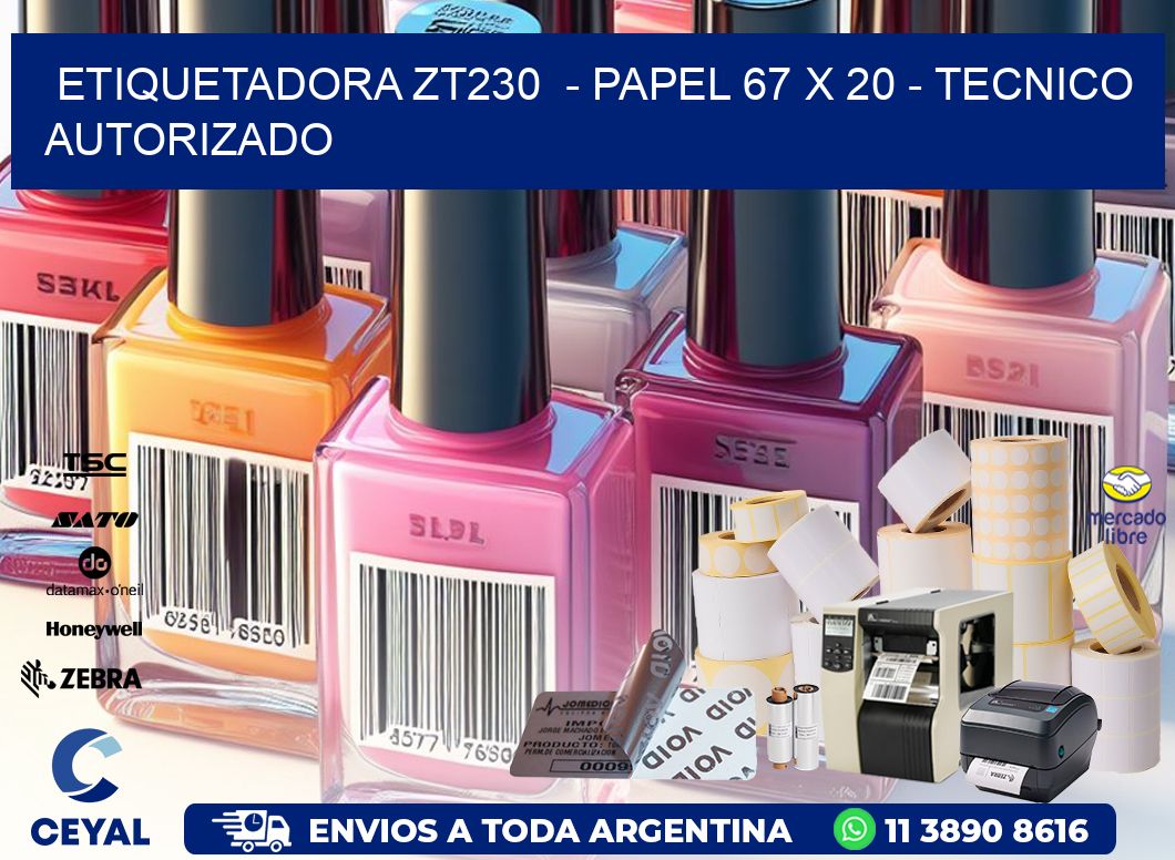 ETIQUETADORA ZT230  – PAPEL 67 x 20 – TECNICO AUTORIZADO
