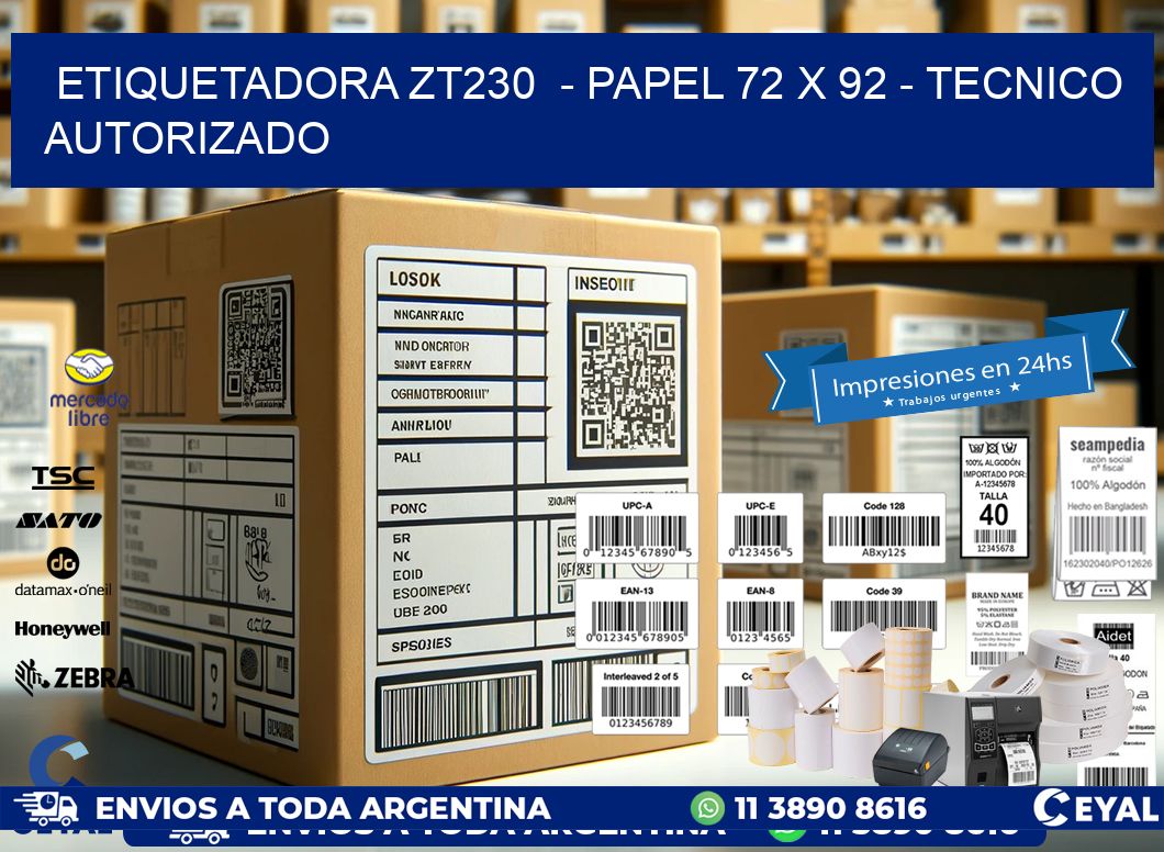 ETIQUETADORA ZT230  - PAPEL 72 x 92 - TECNICO AUTORIZADO