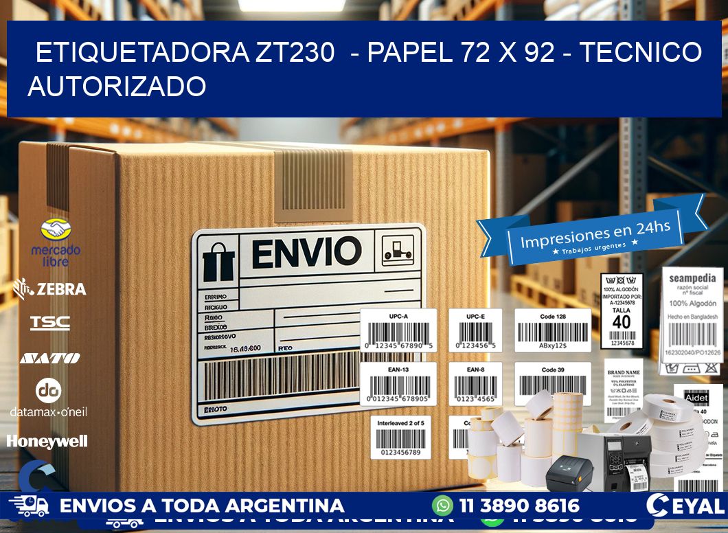 ETIQUETADORA ZT230  - PAPEL 72 x 92 - TECNICO AUTORIZADO