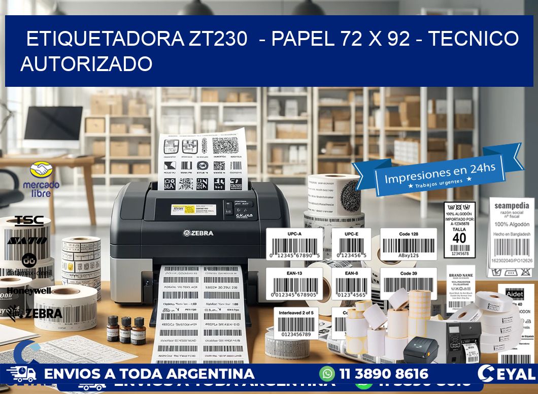 ETIQUETADORA ZT230  - PAPEL 72 x 92 - TECNICO AUTORIZADO