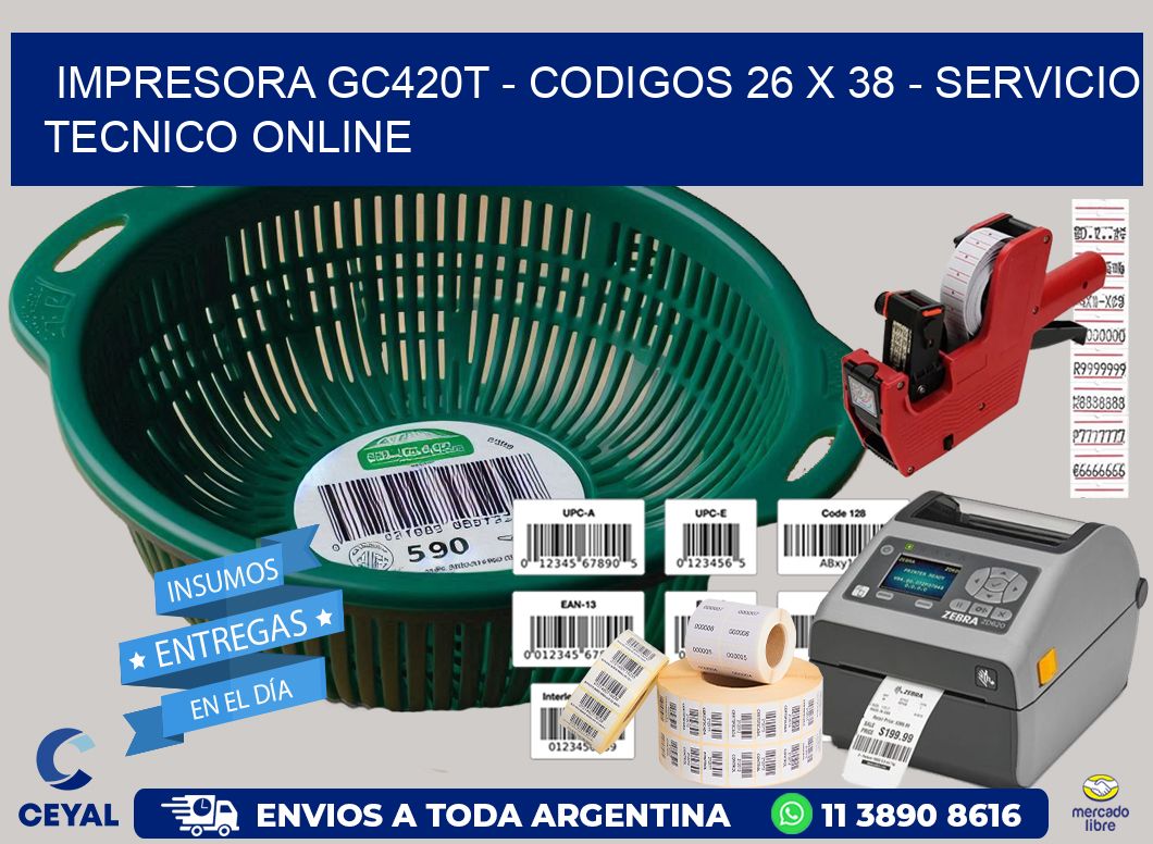 IMPRESORA GC420T - CODIGOS 26 x 38 - SERVICIO TECNICO ONLINE