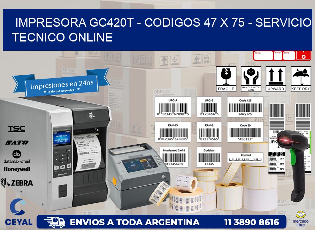 IMPRESORA GC420T - CODIGOS 47 x 75 - SERVICIO TECNICO ONLINE