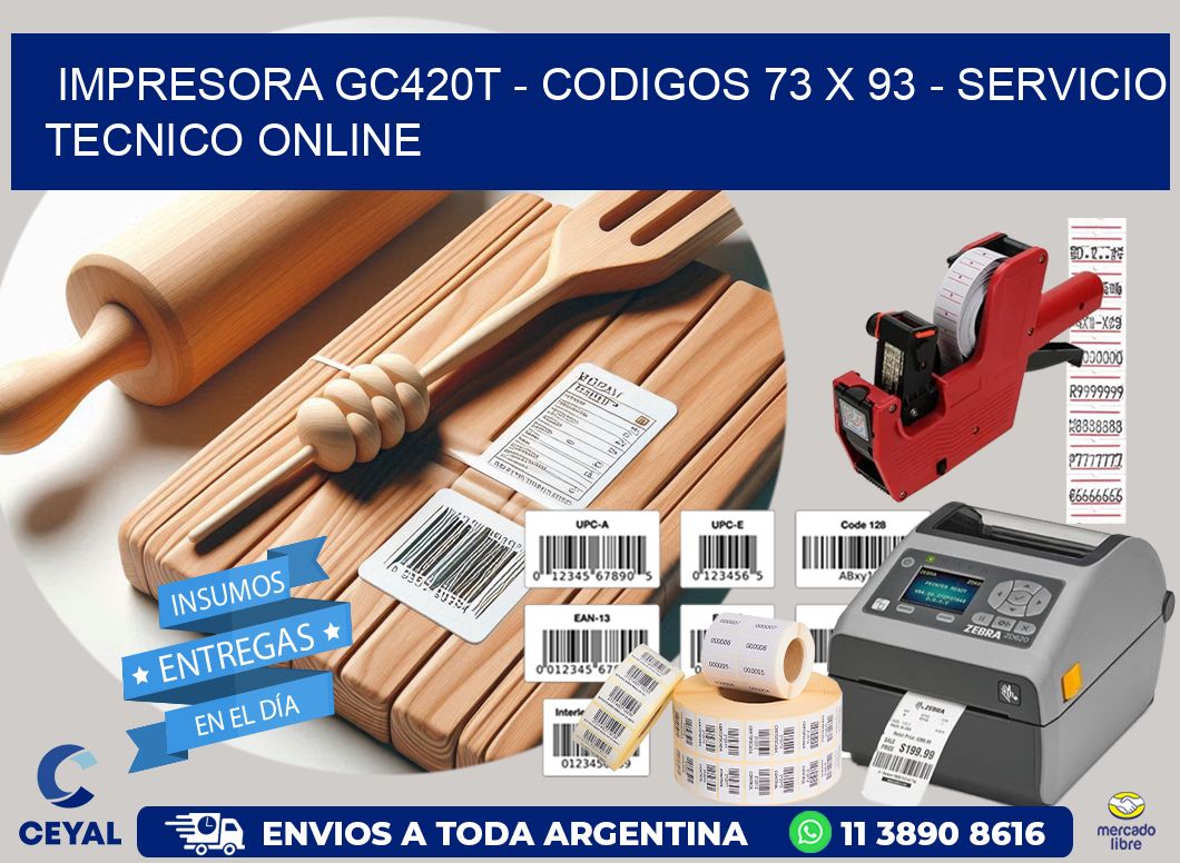 IMPRESORA GC420T - CODIGOS 73 x 93 - SERVICIO TECNICO ONLINE