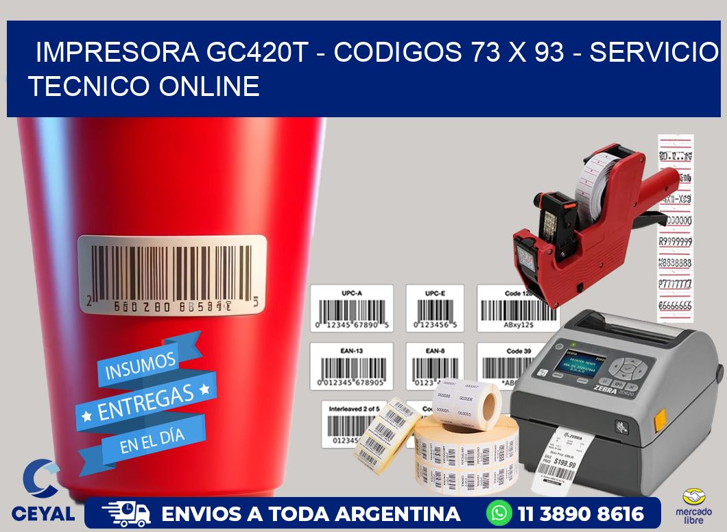 IMPRESORA GC420T - CODIGOS 73 x 93 - SERVICIO TECNICO ONLINE