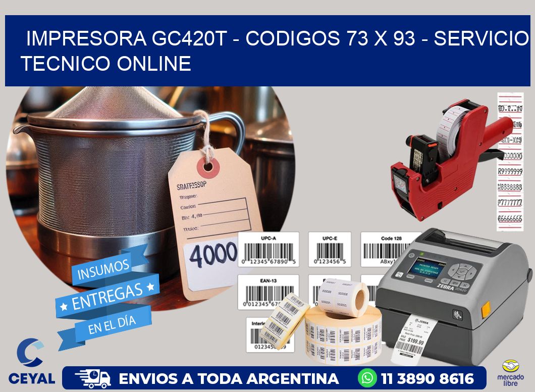 IMPRESORA GC420T – CODIGOS 73 x 93 – SERVICIO TECNICO ONLINE