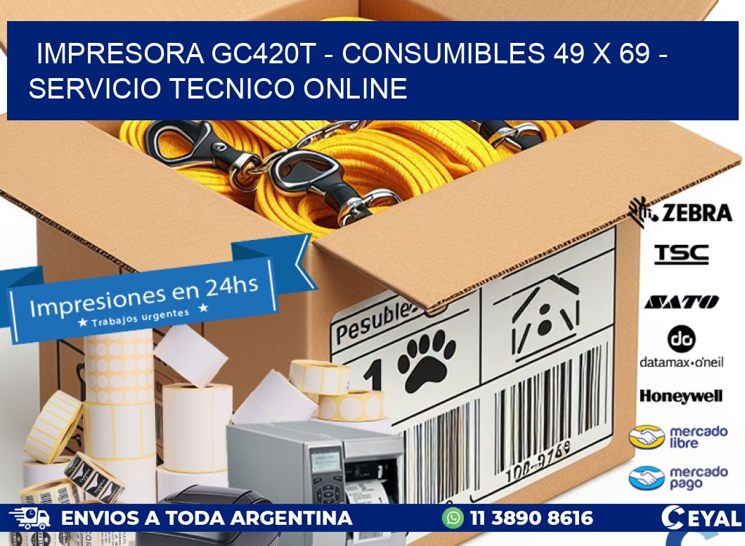 IMPRESORA GC420T - CONSUMIBLES 49 x 69 - SERVICIO TECNICO ONLINE