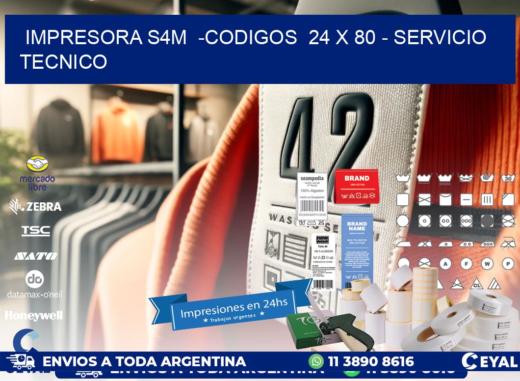 IMPRESORA S4M  -CODIGOS  24 x 80 - SERVICIO TECNICO