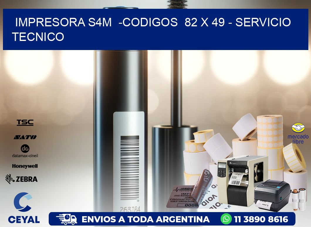 IMPRESORA S4M  -CODIGOS  82 x 49 - SERVICIO TECNICO