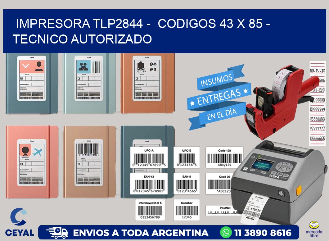 IMPRESORA TLP2844 –  CODIGOS 43 x 85 – TECNICO AUTORIZADO