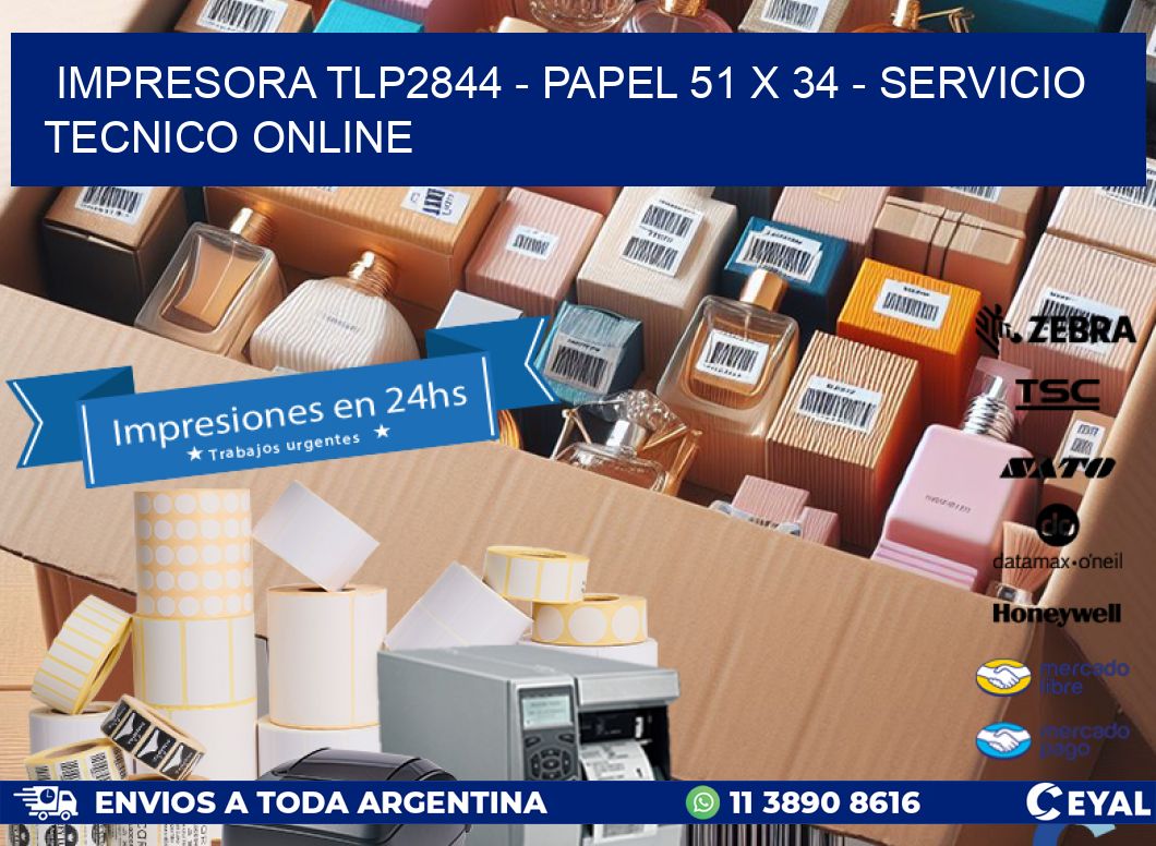 IMPRESORA TLP2844 - PAPEL 51 x 34 - SERVICIO TECNICO ONLINE