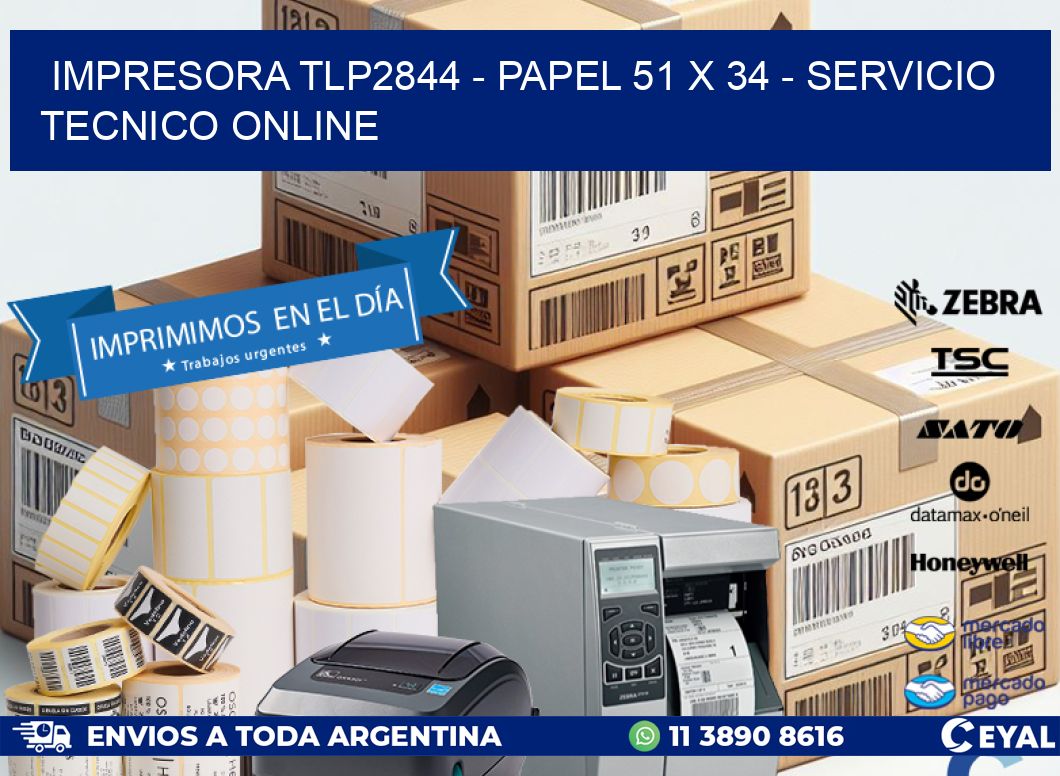 IMPRESORA TLP2844 - PAPEL 51 x 34 - SERVICIO TECNICO ONLINE
