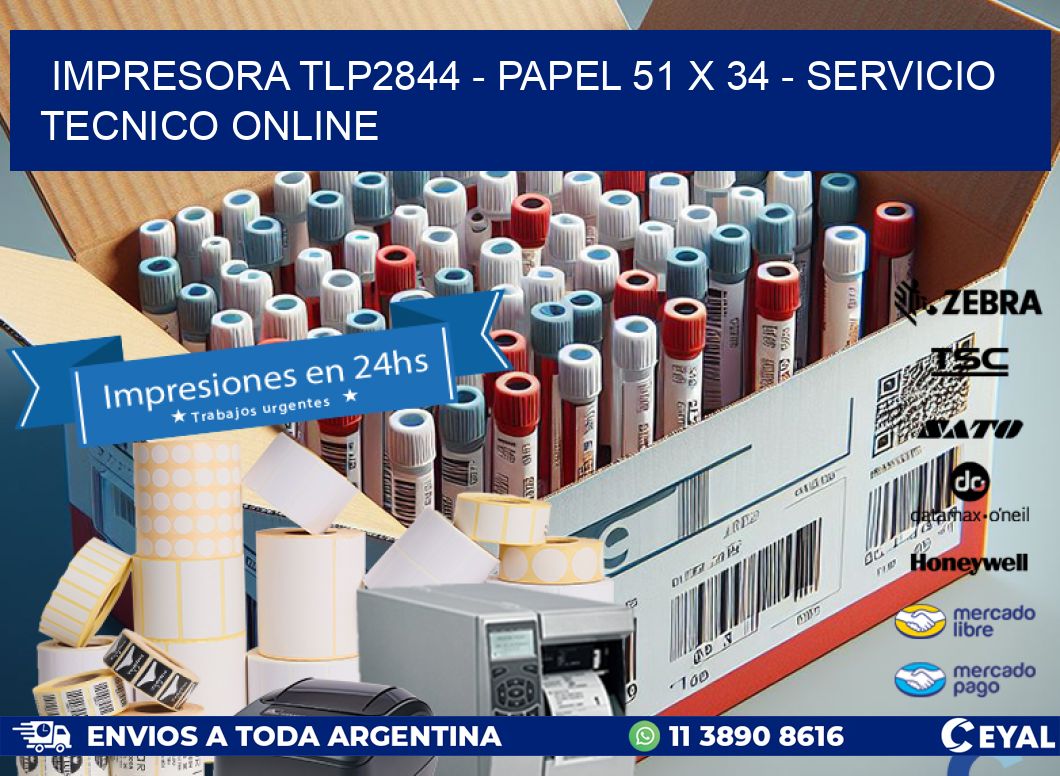 IMPRESORA TLP2844 - PAPEL 51 x 34 - SERVICIO TECNICO ONLINE