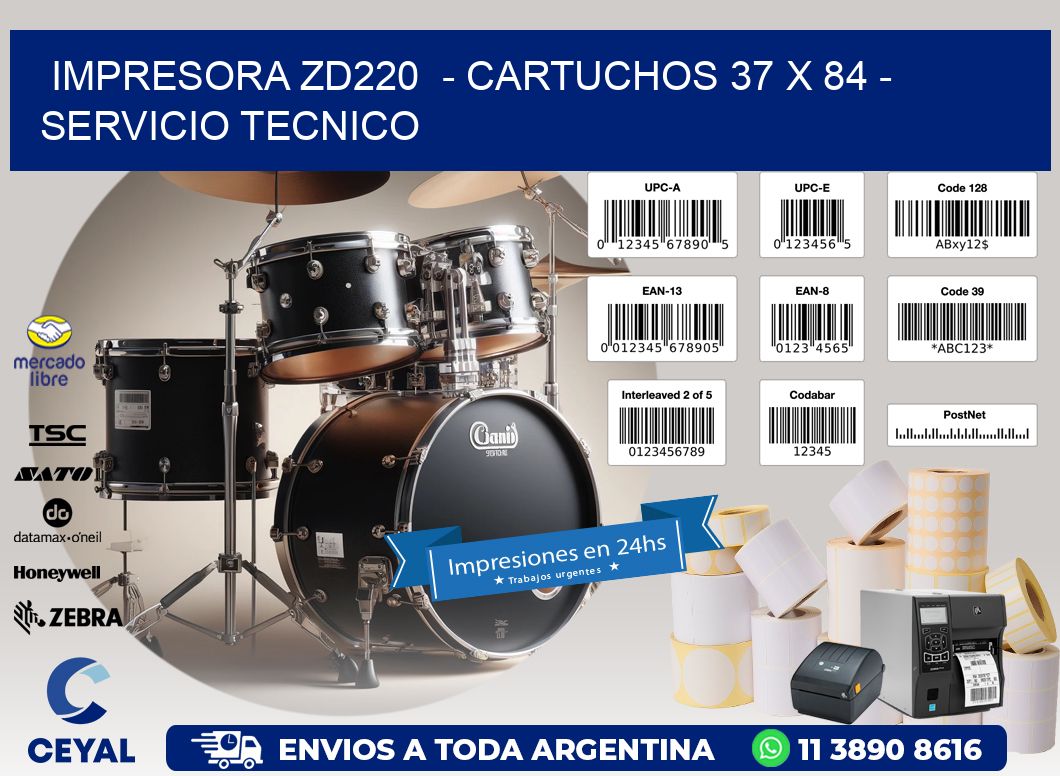 IMPRESORA ZD220  - CARTUCHOS 37 x 84 - SERVICIO TECNICO