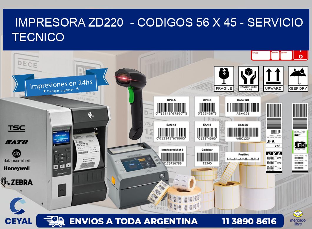 IMPRESORA ZD220 - CODIGOS 56 x 45 - SERVICIO TECNICO
