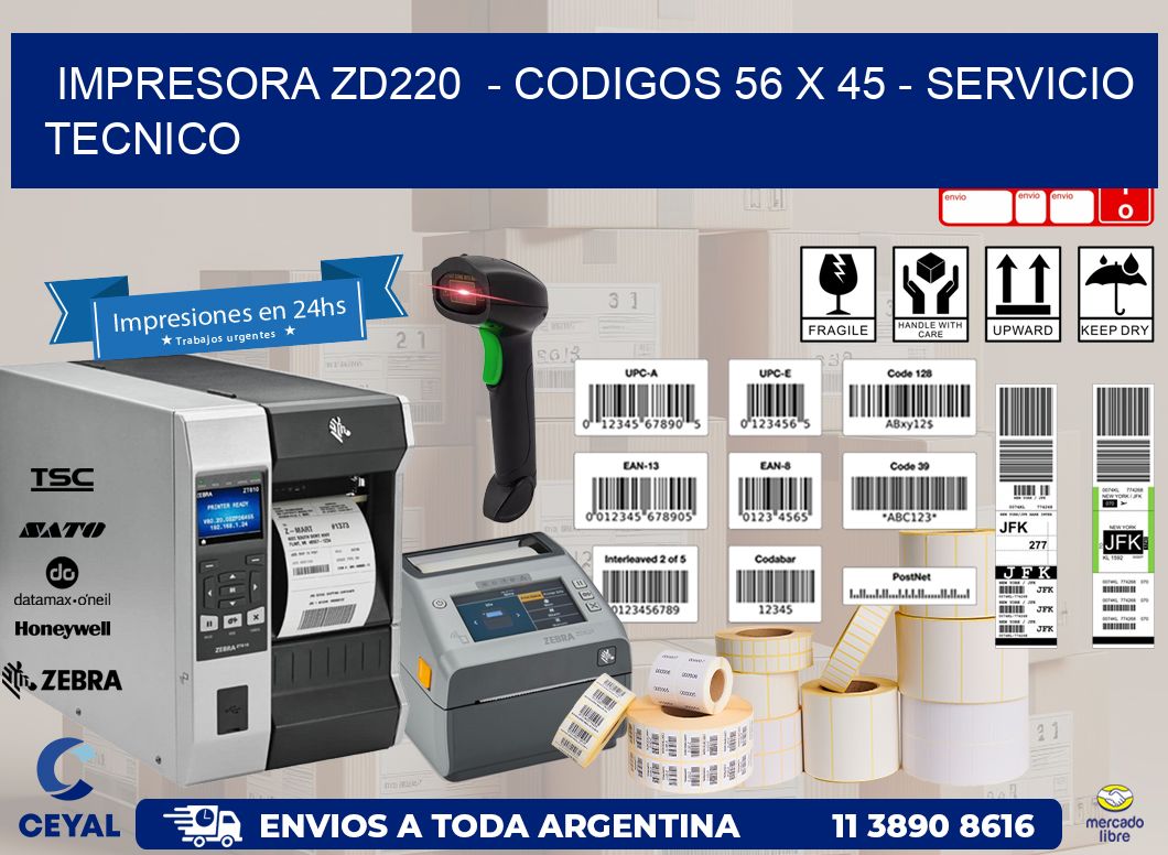 IMPRESORA ZD220 - CODIGOS 56 x 45 - SERVICIO TECNICO