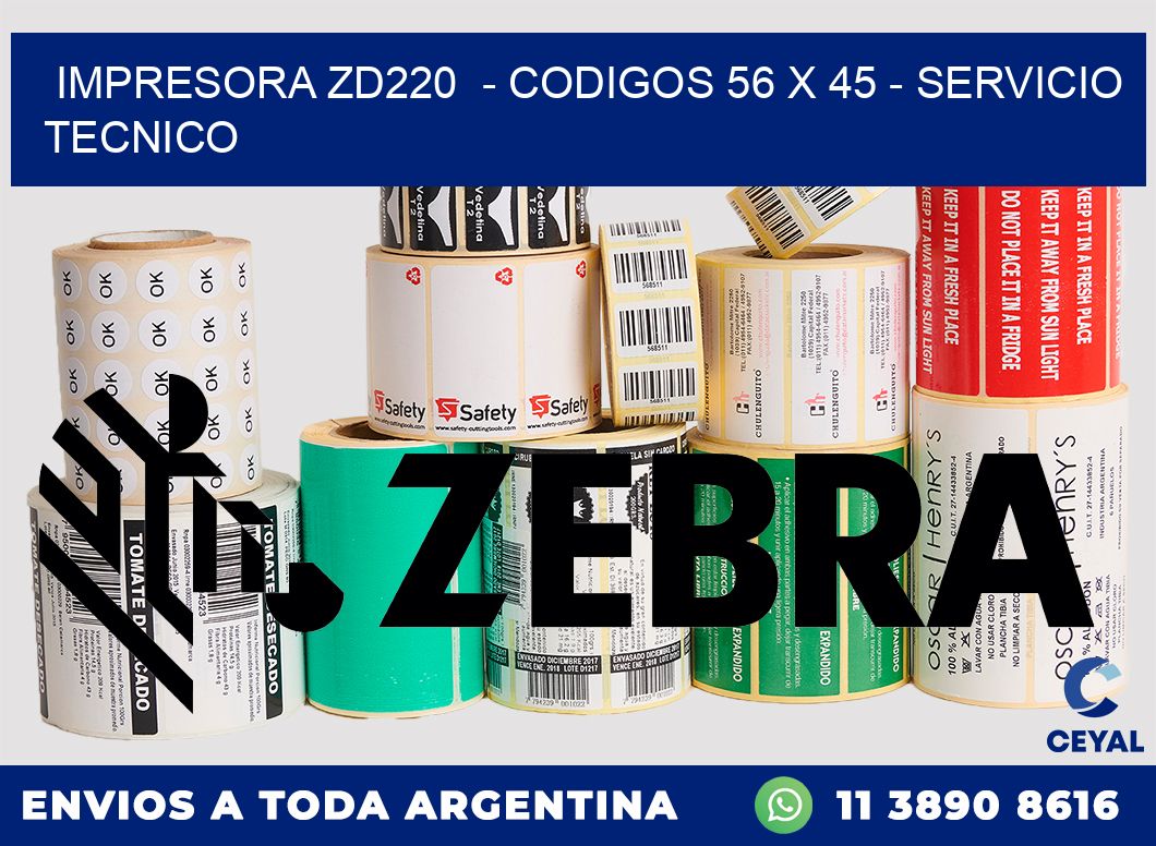 IMPRESORA ZD220 - CODIGOS 56 x 45 - SERVICIO TECNICO